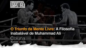 A Filosofia Inabalável de Muhammad Ali