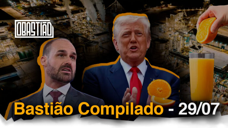 BASTIÃO COMPILADO - 29/07