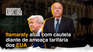 Itamaraty atua com cautela diante de ameaça de tarifas dos EUA